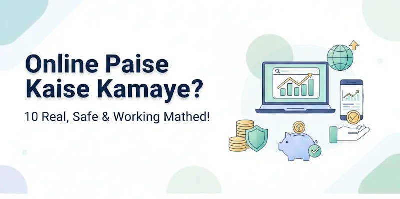 Online Paise Kaise Kamaye – 10 real, safe aur working methods se ghar baithe paisa kamaane ke tips aur digital earning strategies